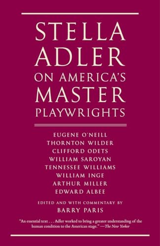 Stock image for Stella Adler on America's Master Playwrights: Eugene O'Neill, Thornton Wilder, Clifford Odets, William Saroyan, Tennessee Williams, William Inge, Arth for sale by ThriftBooks-Dallas