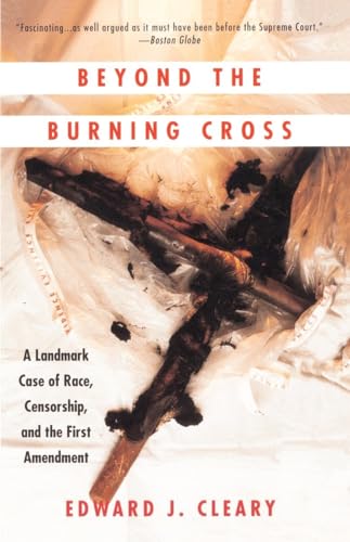 9780679747031: Beyond the Burning Cross: A Landmark Case of Race, Censorship, and the First Amendment