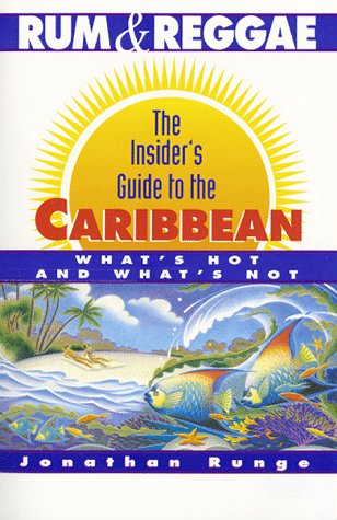 Imagen de archivo de Rum and Reggae: The Insider's Guide to the Caribbean, Revised and Expanded 1994-1995 Edition a la venta por Wonder Book