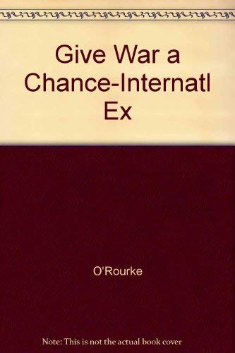 9780679747475: Give War a Chance-Internatl Ex