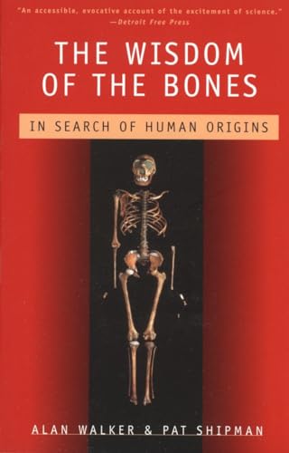 Stock image for The Wisdom of the Bones: In Search of Human Origins for sale by SecondSale