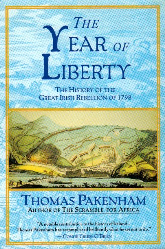 Imagen de archivo de Year of Liberty: The History of the Great Irish Rebellion of 1798 - Thomas Pakenham - Paperb. a la venta por The Book Cellar, LLC