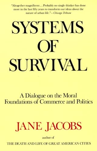 Stock image for Systems of Survival: A Dialogue on the Moral Foundations of Commerce and Politics for sale by Goodwill of Colorado