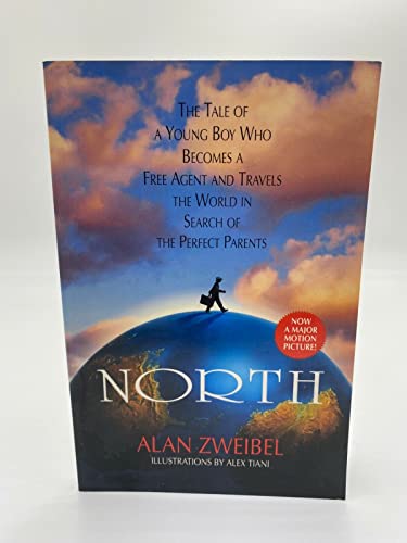 Stock image for North: The Tale of a Boy Who Becomes a Free Agent: and Travels the World in Search of the Perfect Parents for sale by Wonder Book