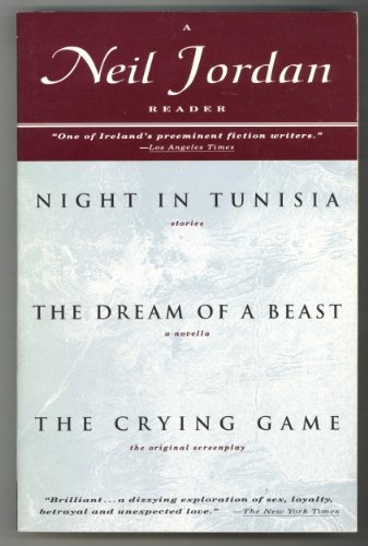 Imagen de archivo de Neil Jordan Reader: Including Night in Tunisia, Dreams of a Beast and The Crying Game a la venta por SecondSale