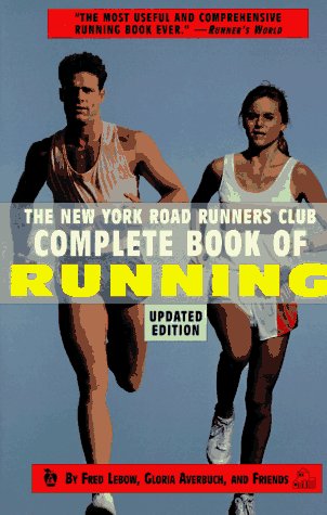 Beispielbild fr The New York Road Runners Club Complete Book of Running zum Verkauf von Wonder Book