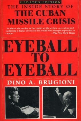 Beispielbild fr Eyeball to Eyeball: The Inside Story of the Cuban Missile Crisis zum Verkauf von Wonder Book