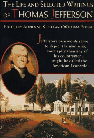 Beispielbild fr The Life and Selected Writings of Thomas Jefferson zum Verkauf von Better World Books: West