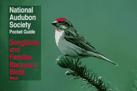Imagen de archivo de NAS Pocket Guide to Songbirds and Familiar Backyard Birds: Western Region (Audubon Society Pocket Guides) a la venta por SecondSale