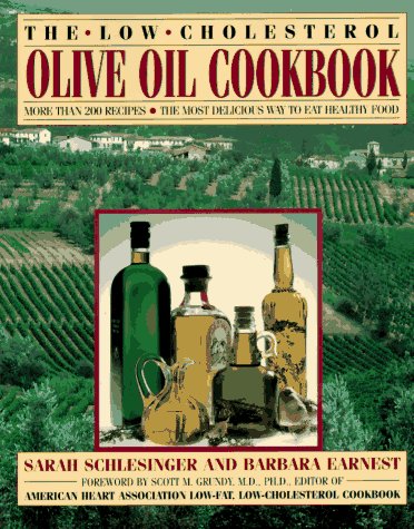 Stock image for The Low-Cholesterol Olive Oil Cookbook: More Than 200 Recipes--The Most Delicious Way to Eat Healthy Food for sale by Wonder Book