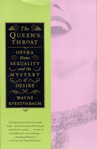 Beispielbild fr Queen's Throat: Opera, Homosexuality, and the Mystery of Desire zum Verkauf von Books From California