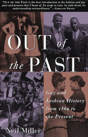Imagen de archivo de Out of the Past: Gay and Lesbian History from 1869 to the Present a la venta por BooksRun