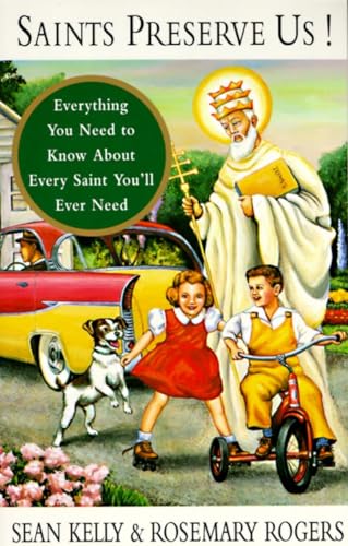 Beispielbild fr Saints Preserve Us!: Everything You Need to Know About Every Saint You'll Ever Need zum Verkauf von Gulf Coast Books