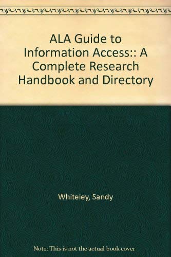 Stock image for ALA Guide to Information Access : A Complete Research Handbook and Directory for sale by Better World Books