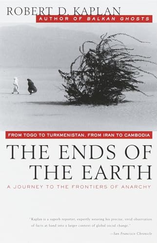 Beispielbild fr The Ends of the Earth: From Togo to Turkmenistan, from Iran to Cambodia, a Journey to the Frontiers of Anarchy zum Verkauf von SecondSale