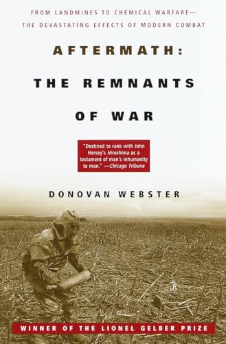 Beispielbild fr Aftermath: The Remnants of War: From Landmines to Chemical Warfare--The Devastating Effects of Modern Combat zum Verkauf von SecondSale
