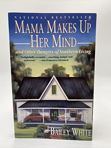 Imagen de archivo de Mama Makes Up Her Mind: And Other Dangers of Southern Living a la venta por Montclair Book Center