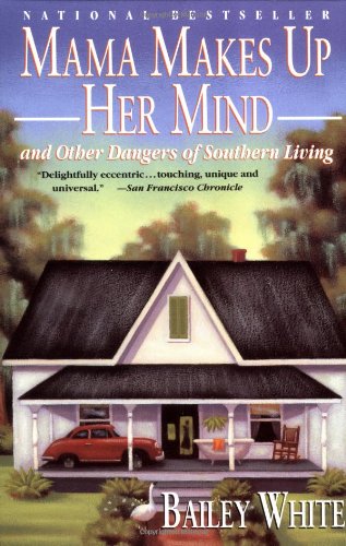Stock image for Mama Makes Up Her Mind: And Other Dangers of Southern Living for sale by 2Vbooks