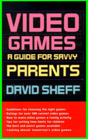 Video Games:: A Guide for Savvy Parents (9780679752820) by Sheff, David