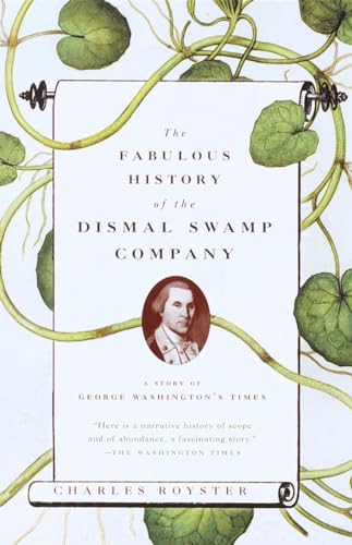 Beispielbild fr The Fabulous History of the Dismal Swamp Company : A Story of George Washington's Times zum Verkauf von Better World Books