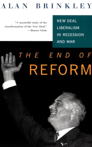 Imagen de archivo de The End Of Reform: New Deal Liberalism in Recession and War a la venta por SecondSale