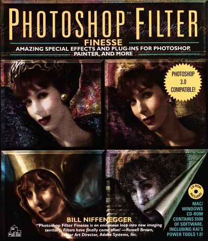 Stock image for Photoshop Filter Finesse:: Amazing Special Effects and Plug-Ins for Photoshop, Painter CD-ROM for sale by Jenson Books Inc