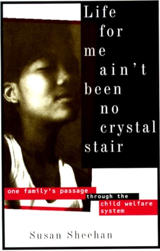 Stock image for Life for Me Ain't Been No Crystal Stair: One Family's Passage Through the Child Welfare System for sale by Your Online Bookstore