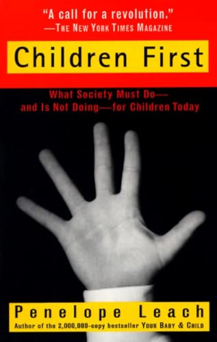 Imagen de archivo de Children First: What Society Must Do--and is Not Doing--for Children Today a la venta por SecondSale