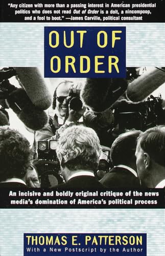 Stock image for Out of Order: An Incisive and Boldly Original Critique of the News Media's Domination of America's Political Process for sale by gearbooks