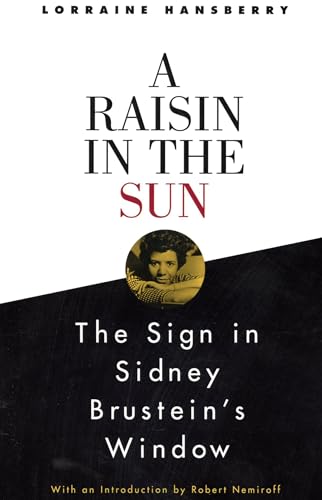 Imagen de archivo de A Raisin in the Sun and The Sign in Sidney Brusteins Window a la venta por Zoom Books Company