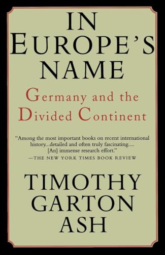 Beispielbild fr In Europe's Name : Germany and the Divided Continent zum Verkauf von Better World Books