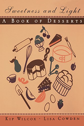 Imagen de archivo de Sweetness and Light: A Book of Desserts a la venta por Great Books&Cafe @ The Williamsford Mill