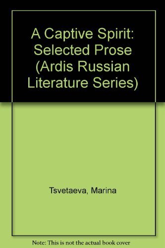 Beispielbild fr A Captive Spirit: Selected Prose (Ardis Russian Literature Series) zum Verkauf von HPB Inc.