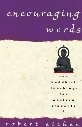 Imagen de archivo de Encouraging Words : Zen Buddhist Teachings for Western Students a la venta por Better World Books: West