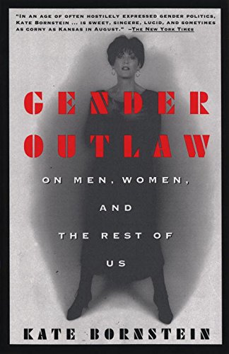 Stock image for Gender Outlaw: On Men, Women and the Rest of Us for sale by Kona Bay Books