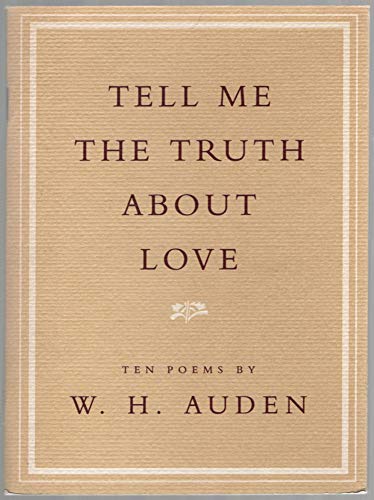 Tell ME the Truth about Love: Ten Poems - Auden, W. H.