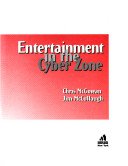 Stock image for Entertainment in the Cyber Zone : A Behind the Scenes Look for sale by Better World Books