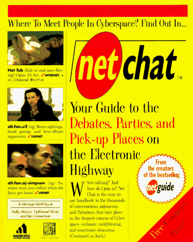 Net Chat:: Your Guide to the Debates, Parties, and Pick-up Places on the E. Hy. (A Michael Wolff Book) (9780679758143) by Wolff, Michael