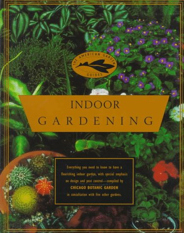 Imagen de archivo de Indoor Gardening: Chicago Botanic Garden a la venta por First Choice Books