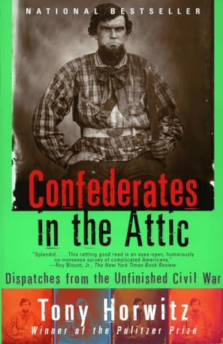 Beispielbild fr Confederates in the Attic: Dispatches from the Unfinished Civil War zum Verkauf von Wonder Book