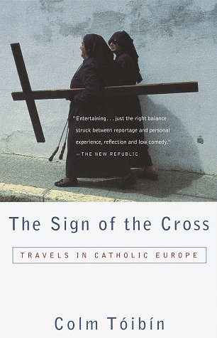 Stock image for The Sign of the Cross: Travels in Catholic Europe (Vintage Departures) for sale by Wonder Book