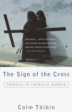 9780679758556: The Sign of the Cross: Travels in Catholic Europe (Vintage Departures)