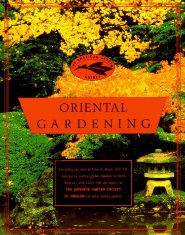 Stock image for American Garden Guides: Oriental Gardening for sale by Front Cover Books