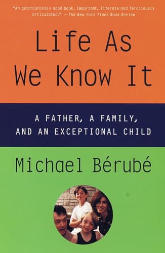 Life As We Know It: A Father, a Family, and an Exceptional Child (9780679758662) by Berube, Michael