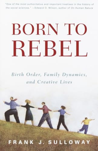 Beispielbild fr Born to Rebel: Birth Order, Family Dynamics, and Creative Lives zum Verkauf von More Than Words