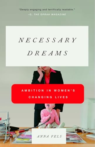 Beispielbild fr Necessary Dreams: Ambition in Women's Changing Lives zum Verkauf von Jenson Books Inc