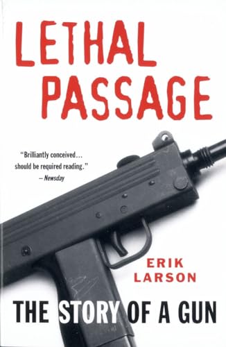 Beispielbild fr Lethal Passage: The Story of a Gun zum Verkauf von Wonder Book