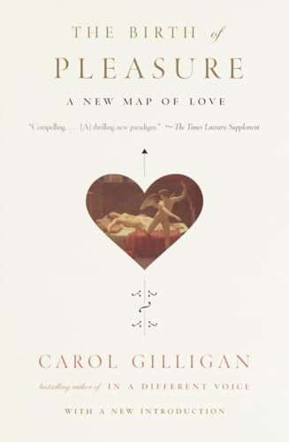 The Birth of Pleasure: A New Map of Love