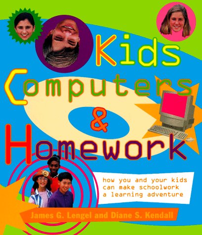Beispielbild fr Kids, Computers and Homework : How You and Your Kids Can Make Schoolwork a Learning Adventure zum Verkauf von Better World Books