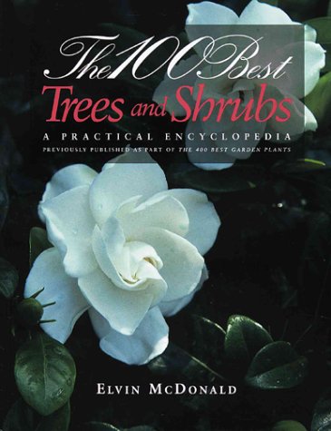 9780679760306: The 100 Best Trees and Shrubs: A Practical Encylopedia